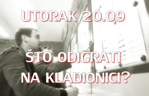 Utorak 20.09: Što danas odigrati na kladionici?