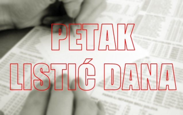 Petak 10.02. – Listić dana