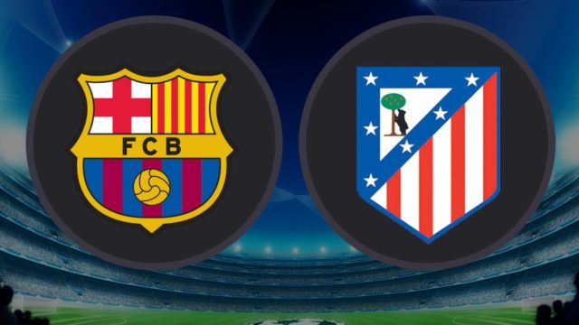 Barcelona v Atlético: Analiza i prijedlog za klađenje