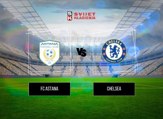 NAJAVA – Konferencijska liga: FC Astana vs Chelsea