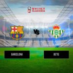 Barcelona vs Betis