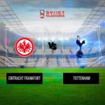 Eintracht Frankfurt vs Tottenham