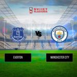 Everton vs Manchester City