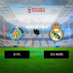Getafe vs Real Madrid