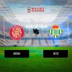 Girona vs Betis