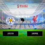 Leicester vs Liverpool