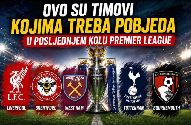 Ovo su timovi kojima treba pobjeda u posljednjem kolu Premier league