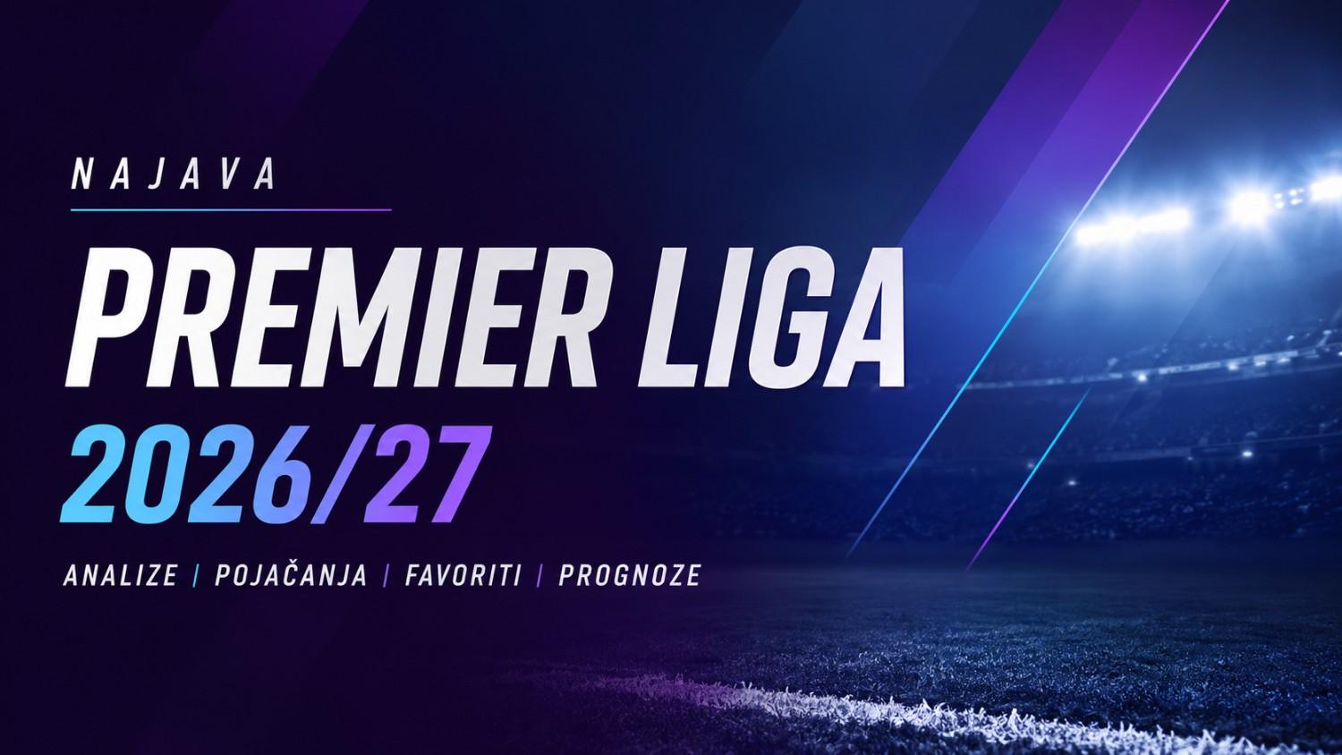 Najava Premier lige 2026/27