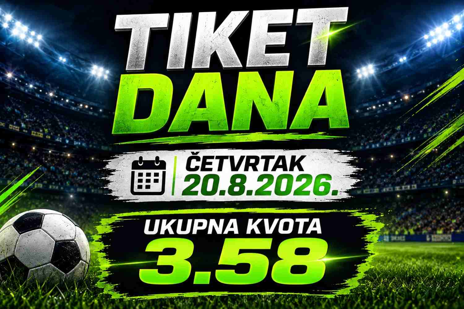 Tiket dana 20.08.2026 - tri selekcije, ukupna kvota 3.58