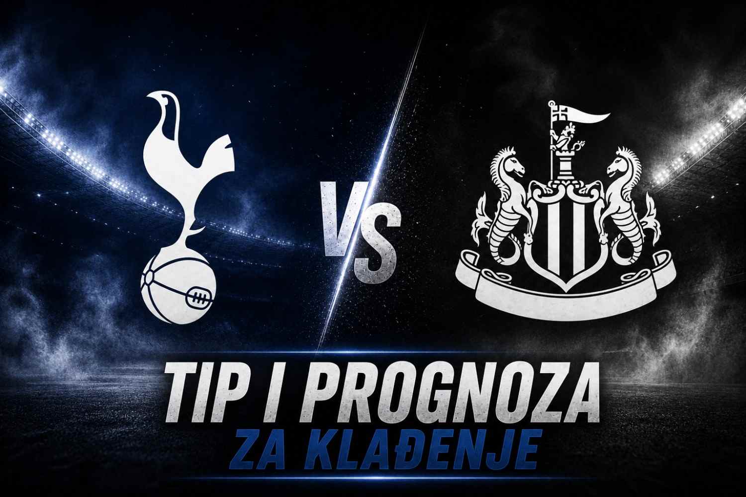 Tottenham vs Newcastle - Premier League 2026/27 najava