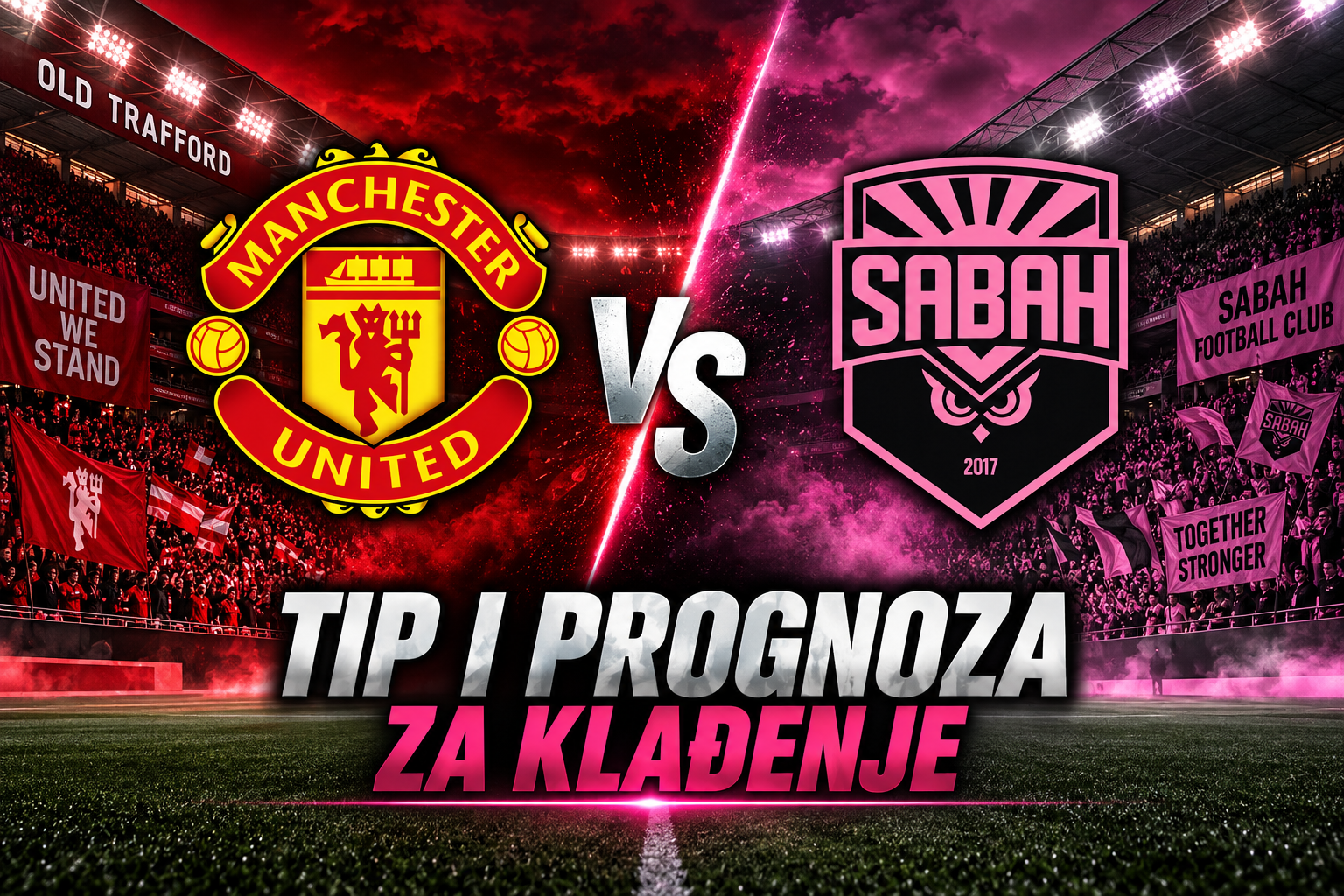 Manchester United vs Sabah - Liga prvaka 2026/27 najava