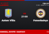 Aston Villa – Fenerbahçe prognoza i tip: Liga prvaka, srijeda u 21:00 Aston Villa – Fenerbahçe, Liga prvaka, 2. kolo: prognoza i kvote
