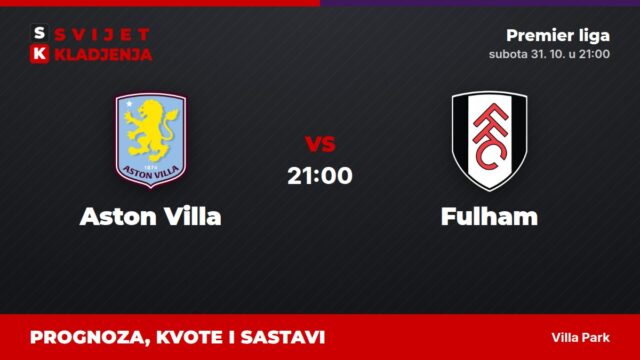 Aston Villa – Fulham prognoza i tip: oba tima daju gol, subota u 21:00