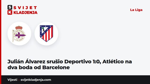 Julián Álvarez srušio Deportivo 1:0, Atlético na dva boda od Barcelone