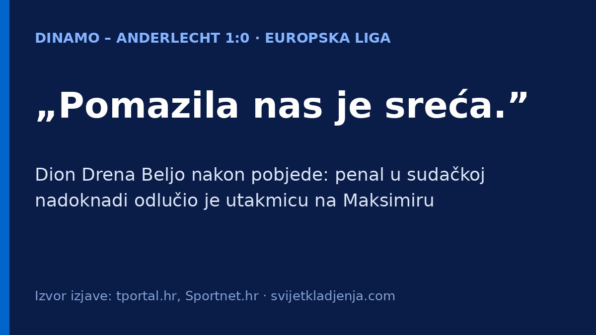 Grafika s citatom Diona Drene Belja nakon Dinamo – Anderlecht 1:0: „Pomazila nas je sreća”