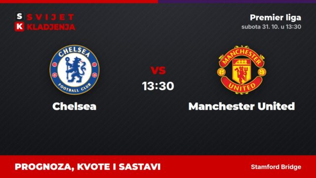 Chelsea – Manchester United prognoza i tip: 1X za Chelsea, subota u 13:30