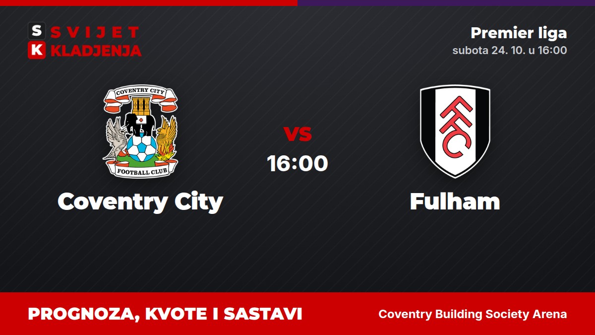 Coventry City – Fulham, Premier liga: prognoza i kvote