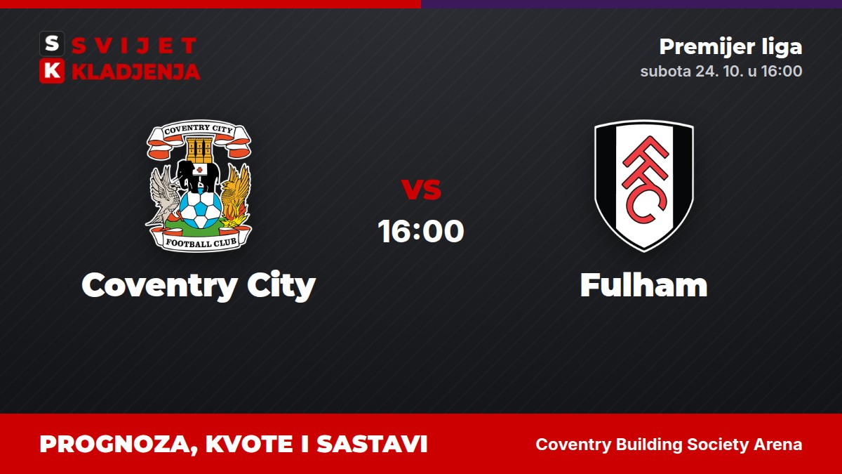 Coventry City – Fulham, Premijer liga: prognoza i kvote