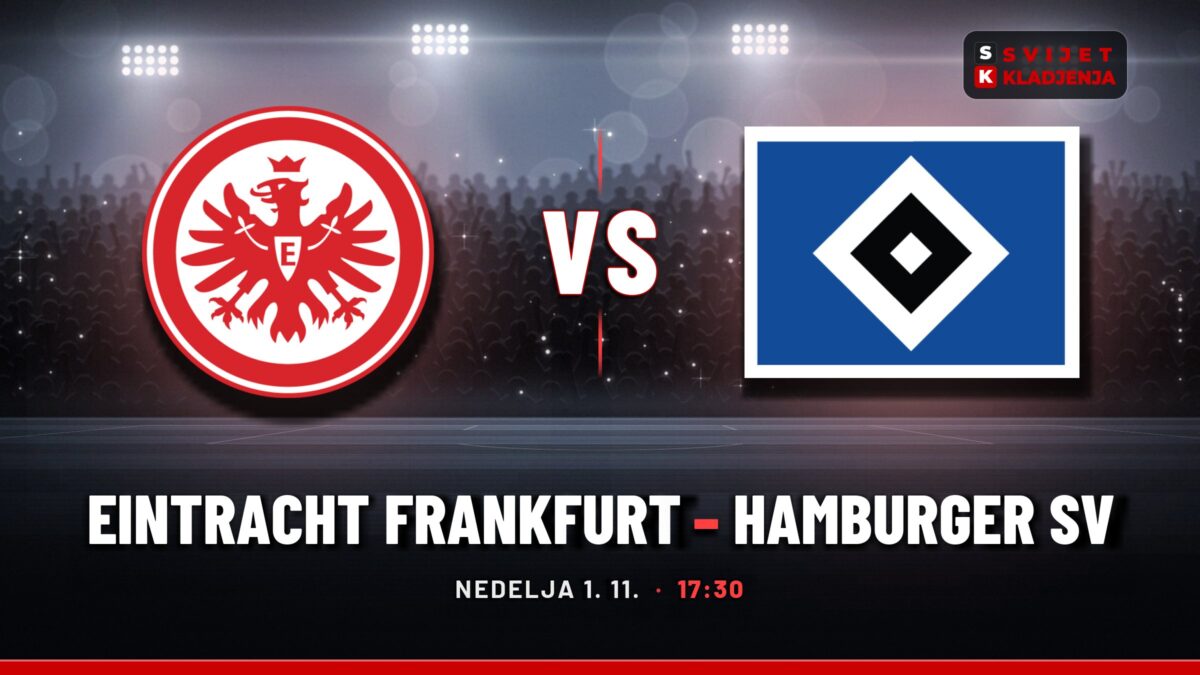 Eintracht Frankfurt – Hamburger SV prognoza i tip: GG, nedelja u 17:30