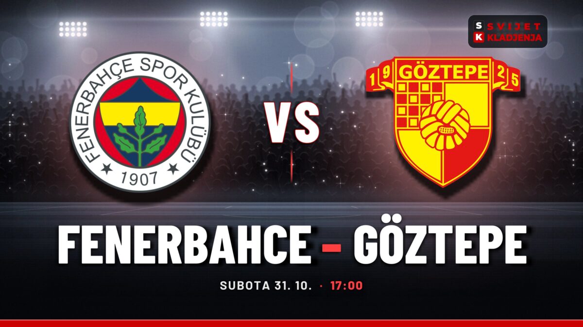 Fenerbahce – Göztepe prognoza i tip: Oba tima daju gol, subota u 17:00
