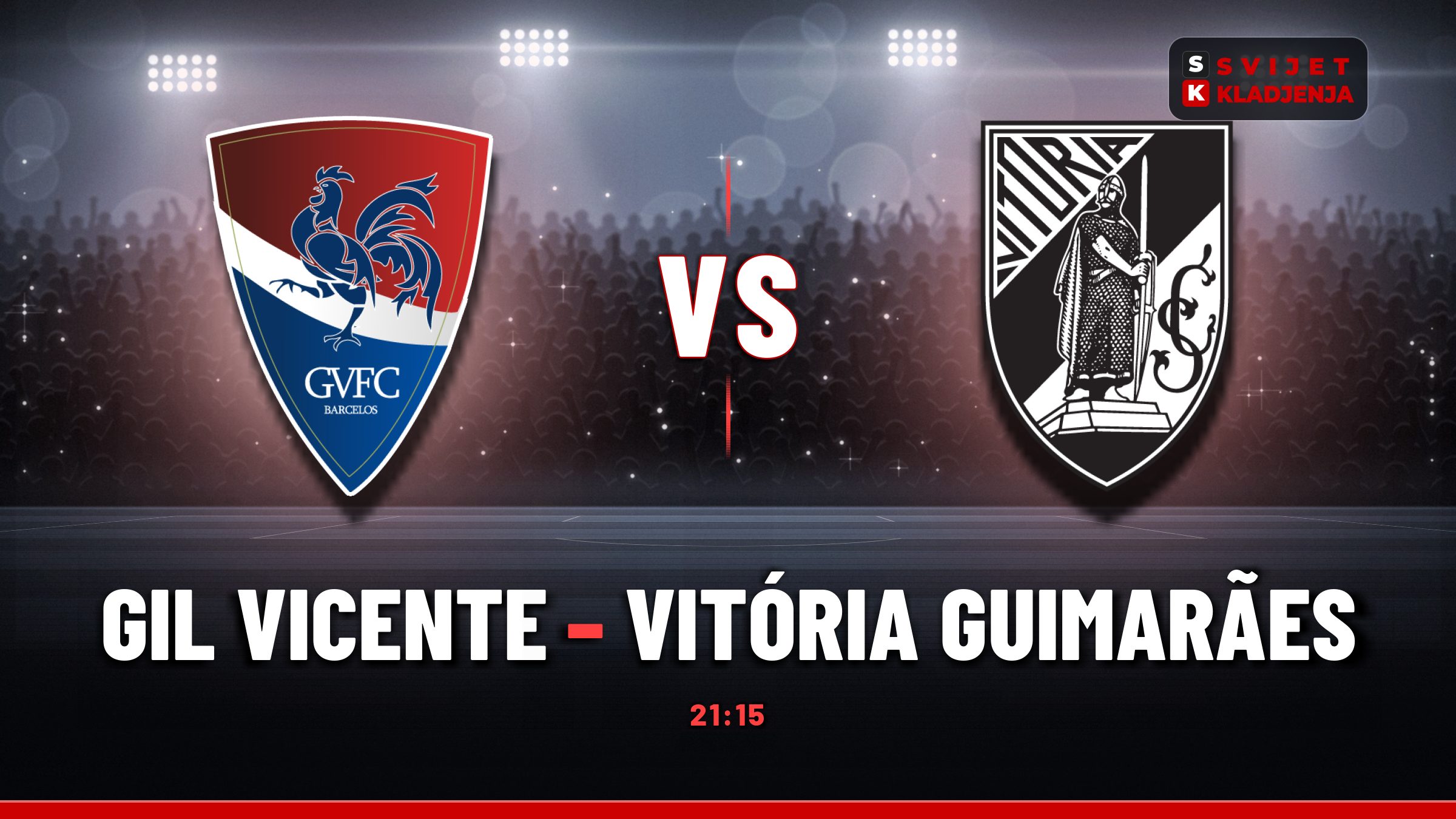 Gil Vicente – Vitória Guimarães, Primeira liga: prognoza i tip