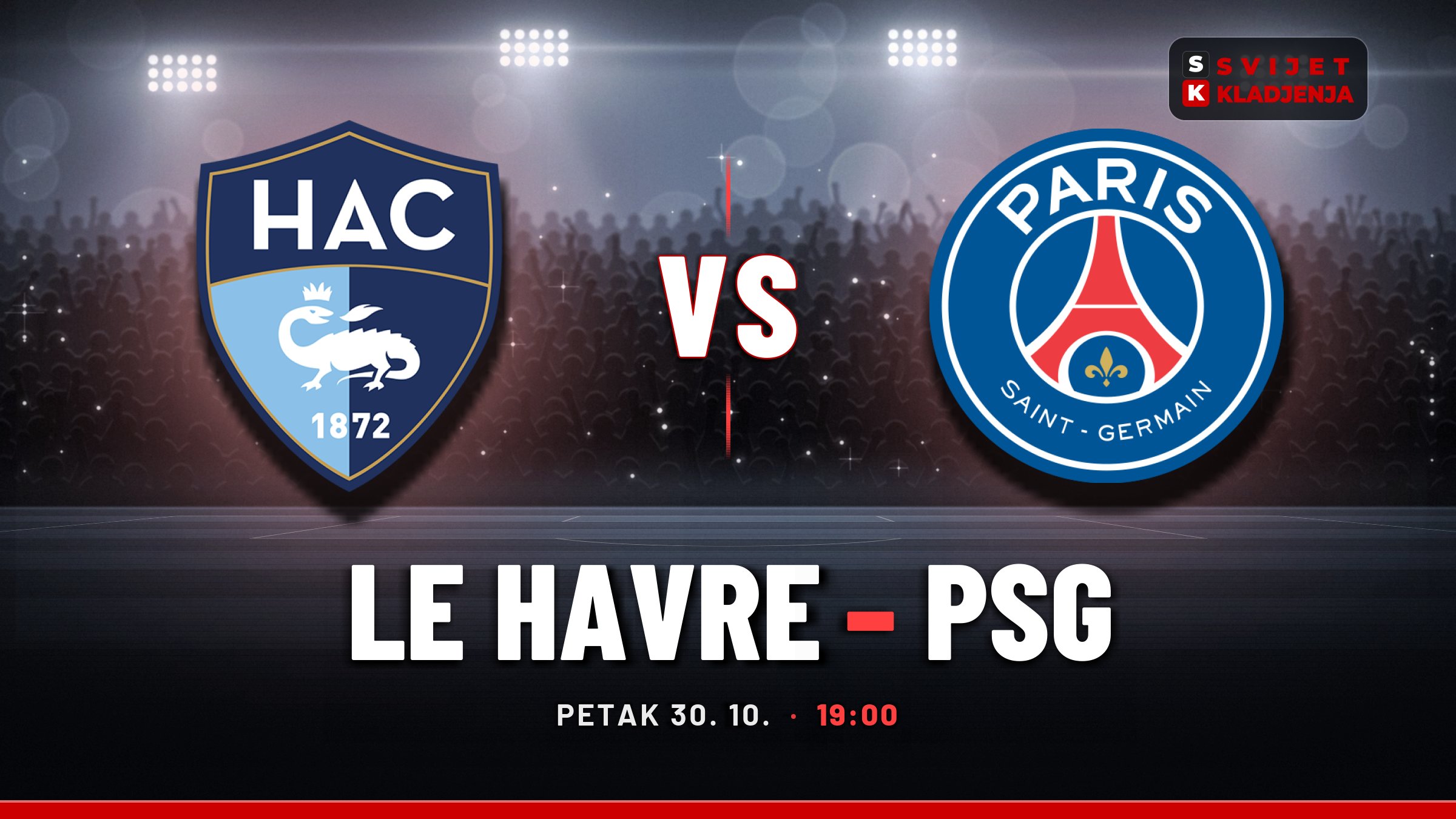 Le Havre – PSG, Liga 1: prognoza i tip