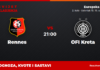 Rennes – OFI Kreta prognoza i tip: Europska liga, četvrtak u 21:00 Rennes – OFI Kreta, Europska liga, 2. kolo: prognoza i kvote