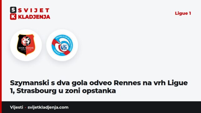 Szymanski s dva gola odveo Rennes na vrh Ligue 1, Strasbourg u zoni opstanka