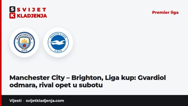Manchester City – Brighton, Liga kup: Gvardiol odmara, rival opet u subotu