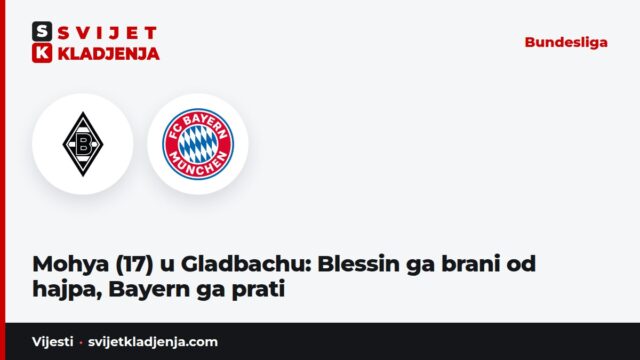 Mohya (17) u Gladbachu: Blessin ga brani od hajpa, Bayern ga prati