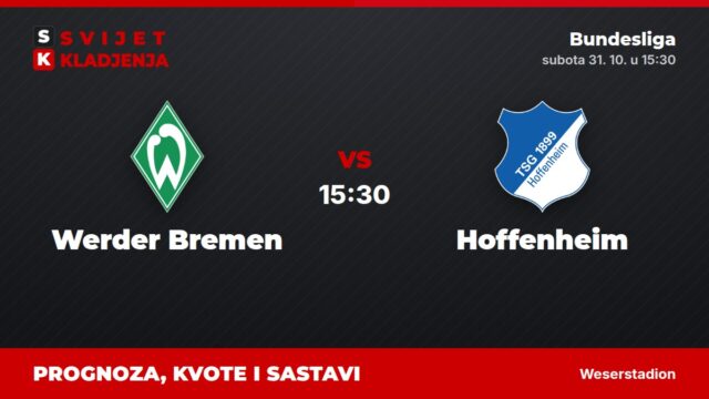 Werder Bremen – Hoffenheim prognoza i tip: 4+ gola u 5 od 5, subota u 15:30